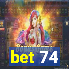 bet 74